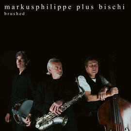 MarkusPhilippe plus Bischi - Brushed