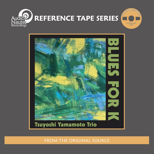 Tsuyoshi Yamamoto Trio - Blues For K [2xReel Tape] – The Sound Of Tape