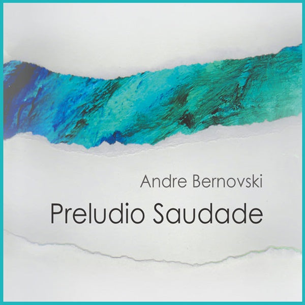 Andre Bernovski - Preludio Saudade