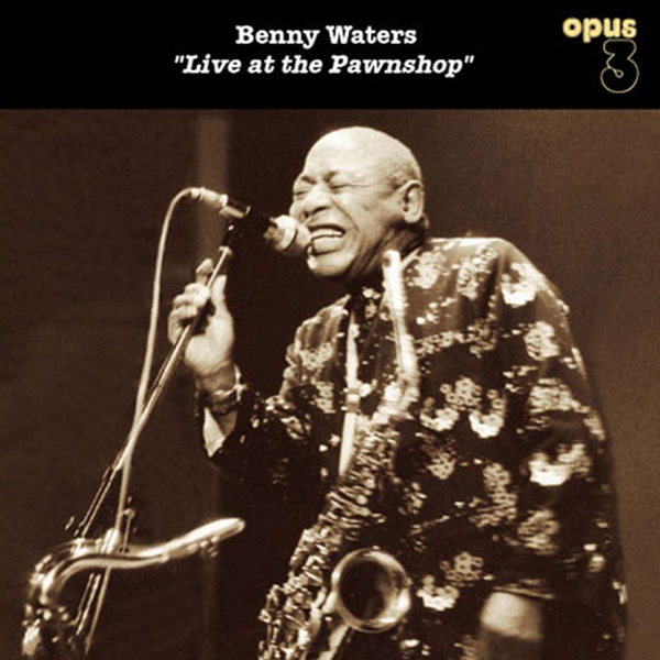 Benny Waters - Live at The Pawnshop