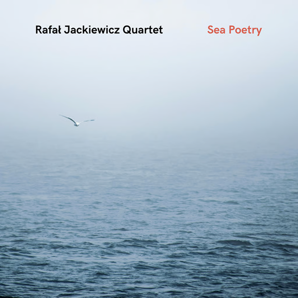 Rafal Jackiewicz Quartet - Sea Poetry