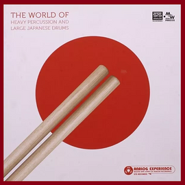 The World Of Heavy Percussion & Large Japanese Drums