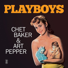 Chet Baker, Art Pepper - Playboys
