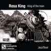 Rosa King - King Of The Train